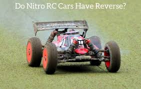 How do you start a nitro rc car for the first time. Do Nitro Rc Cars Have Reverse Which Ones Do Race N Rcs