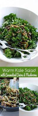 Warm Kale Salad With Caramelized Onions Mushrooms Recipe Warm Kale Salad Healthy Recipes Healthy