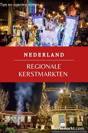 Regionale Kerstmarkten In Nederland Kerstmarkten Kerstmarkt Nederland