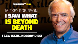 Shocking testimony: I died and I met Jesus. The true story of Mickey  Robinson