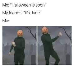 Memes For People Who Have Zero Chill When It Comes To Waiting For Fall Funnyfoto Humor Halloween Funny Halloween Memes