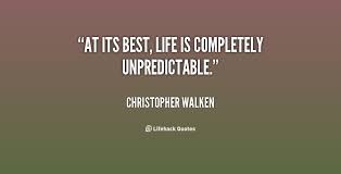 Quotes About Unpredictability 66 Quotes Explore 1000 relationship quotes by authors including maya angelou, wayne dyer, and franklin d. quotes about unpredictability 66 quotes