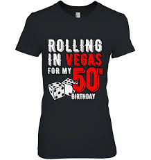 Download Rolling In Vegas For My 50th Birthday T Shirts Teeherivar