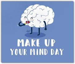 With everything you're juggling in your daily life, it's easy to feel a little off balance from time to time. Make Up Your Mind Day December 31 Make Up Your Mind Disney Characters Fictional Characters