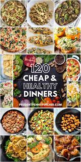 120 Cheap And Healthy Dinner Recipes Cheap Healthy Dinners Health Dinner Recipes Health Dinner