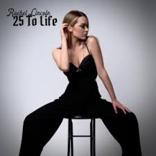 Download Rachel Lincoln album songs: 25 To Life