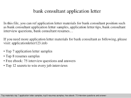 Bank customer service representatives, or financial service representatives, consult with clients about banking, securities, insurance, and other related tasks listed on sample resumes of bank customer service representatives include determining customers' needs and providing solutions with. Bank Consultant Application Letter