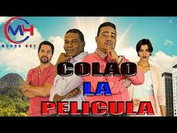 Colao Peliculas Dominicana Argumento Y Detras De Camara Youtube