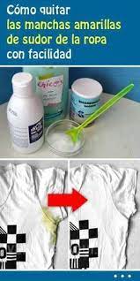 Como Quitar Las Manchas Amarillas De Sudor De La Ropa Con Facilidad Manchas Sudor Amarillas Blanquear Housekeeping Tips House Cleaning Tips Cleaning Hacks