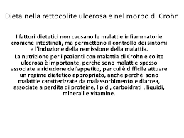 La colite ulcerosa è una seria patologia infiammatoria cronica a carico del colon che deve essere curata farmacologicamente e, nei casi più gravi, anche chirurgicamente. Dieta Nella Rettocolite Ulcerosa E Nel Morbo Di Crohn Ppt Scaricare