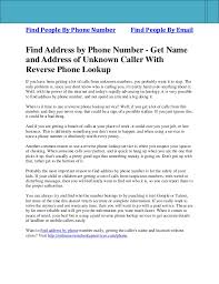 You can find people by their names and address along with doing a reverse lookup by phone number. Find Address By Phone Number Get Name And Address Of Unknown Caller
