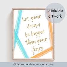 Printable Artwork Let Your Dream Be Bigger Than Your Fears This Is A Digital Download File Size 8x10 Printable Artwork Printable Quotes My Etsy Shop