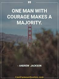 Andrew jackson was an american lawyer, soldier, and statesman who served as the seventh president of the united states from 1829 to 1837. Popular Quotes By Andrew Jackson