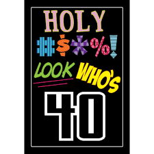 Don't forget to link to this page for attribution! Fabulous 40th Birthday Holy Bleep Clipart Free Image Download