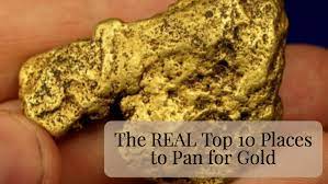 The Real Top 10 Places To Pan For Gold