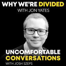 Why We're Divided” with Jon Yates