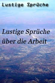 Lustige Sprüche Arbeit Sms Sprüche Zur Arbeit Witzige Sprüche