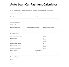 Our auto loan payment calculator can help estimate the monthly car payments of your next vehicle. How To Create An Auto Loan Car Payment Calculator In Wordpress