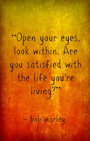 Open your eyes, look within. Inspirational Quotes About Open Myself To The Wisdom Within Bob Marley Quotes Open Your Eyes Look Within Bob Marley Quotes Dogtrainingobedienceschool Com