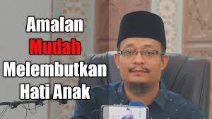 Insyaallah akan menjadi anak yang penurut serta. Amalan Mudah Melembutkan Hati Anak Ustaz Kazim Elias Youtube
