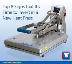 Top 8 Signs That It S Time To Invest In A New Heat Press Transfer Express Blog Heat Press Transfers Transfer Express Heat Press