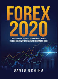 You probably had to exchange money, whether for a. Forex 2020 The Best Guide To Forex Trading Make Money Trading Online With The Ultimate Beginner S Guide Uchiha David 9781951764807 Amazon Com Books