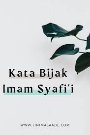 Bila kau tak mau merasakan lelahnya belajar, maka kau akan menanggung pahitnya kebodohan (imam syafi'i) 2. Kata Bijak Imam Syafi I Penuh Makna Dan Hikmah