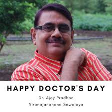Wishing Dr. Ajay Pradhan a very Happy Doctor's Day. His seva and care for  his patients needs no new introduction. Today, we wish him good health and  happiness. #Yogniyog #HappyDoctorsDay #DoctorsDay