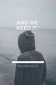 These famous movie love quotes are favorites with many couples. Short Travel Quotes 150 Quotes To Encourage Travel