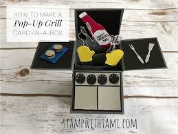 Place the 1 tabs against the front and back of the box. Blog Hop Giveaway How To Make A Grill Card A Box Pop Up Explosion Card Stampin Up Demonstrator Tami White Stamping Crafting Card Making