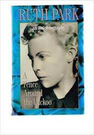 A Fence Around the Cuckoo (Ruth Park's Memoirs #1) by Ruth Park