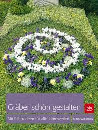 Literatur Grabgestaltung Pflanzen Grabbepflanzung