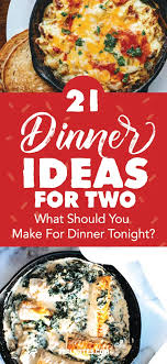 31 Dinner Ideas For Two What Should I Make For Dinner Yummy Recipes To Try Tonight Easy Delicious Dinner Recipes Health Dinner Recipes Dinner Tonight Easy