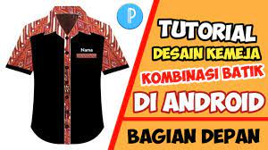 Apabila ide desain baju distro diatas telah anda pahami dengan baik, mari lanjutkan pada desain dengan gaya typography yang unik dan original, karena ini akan membuat desain anda bukan hanya. Cara Desain Kemeja Lengan Pendek Kombinasi Batik Di Hp Android Youtube