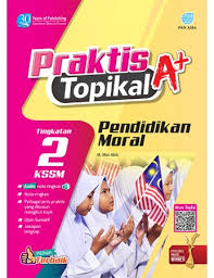 Pendidikan seni visual tingkatan 2. Praktis Topikal A Pendidikan Moral Tingkatan 2 Kssm