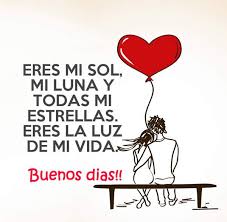 Letra De Eres Mi Sol Amor Buscarmusicade Com Morning Greetings Quotes Love Phrases Love Words