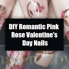 34 lovely valentine's day nails you'll absolutely adore. Diy Romantic Pink Rose Valentine S Day Nails
