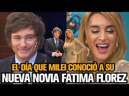 EL DÍA QUE MILEI CONOCIÓ A SU NOVIA FÁTIMA FLÓREZ HACE 1 AÑO