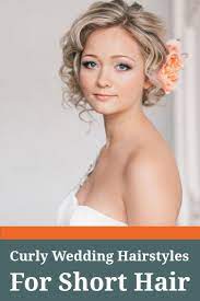 50 Fabulous Bridal Hairstyles For Short Hair Short Hair Styles Curly Wedding Hair Short Wedding Hair