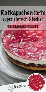 Rotkappchentorte Einfache Und Schnelle Torte Eure Gaste Werden Sie Lieben Schneller Kuchen Thermomix Kuchen Rezepte Einfach Schneller Kuchen