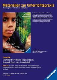 Hij had hem nodig en deed aardig tegen hem totdat hij hem niet meer nodig had. Das Tor Zum Garten Der Zambranos Handreichung Ravensburger Verlag Verlag Este