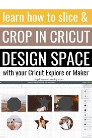 how to slice and crop in cricut design space in 2021 cricut cricut design design