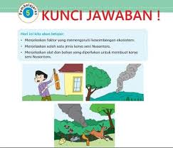 Kunci jawaban buku tematik tema 7 kelas 5 sd ini ditujukan kepada orang tua atau wali sebagai pedoman dalam mengoreksi hasil belajar anak. Kunci Jawaban Tema 5 Kelas 5 Halaman 132 133 137 Pembelajaran 5 Subtema 3 Keseimbangan Ekosistem Buku Tematik