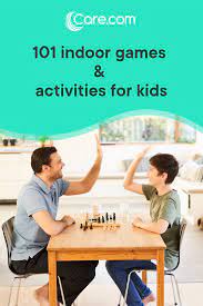 101 Indoor Games And Activities For Kids Activities For Kids Indoor Activities For Kids Indoor Games