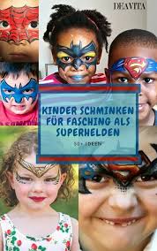 Kinder Schminken Fur Fasching Als Beliebte Superhelden Ideen Anleitungen In 2020 Superhelden Superheld Thema Thema