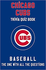 Trivia quizzes are a great way to work out your brain, maybe even learn something new. Chicago Cubs Trivia Quiz Book Baseball The One With All The Questions Mlb Baseball Fan Gift For Fan Of Chicago Cubs Fields Jamie 9798621707859 Amazon Com Books
