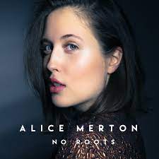 Alice Merton No Roots Albumu Sarki Sozleri Sarkilar Sarki Sozleri Album