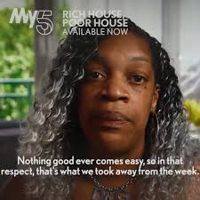 Rich House, Poor House Changed My Life