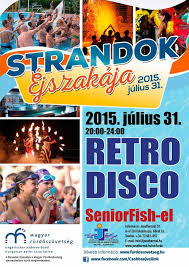 Strandok éjszakája a pünkösdfürdői strandon. Strandok Ejszakaja 2015 Bacs Megyeben Kecskemet Imami Hu