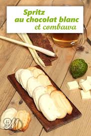 Spritz Au Chocolat Blanc Et Combawa Recette Chocolat Blanc Chocolat Et Recette Spritz